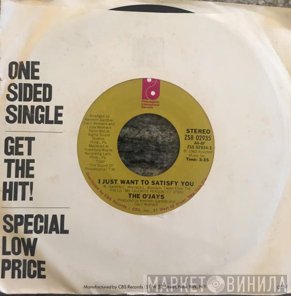  The O'Jays  - I Just Want To Satisfy You