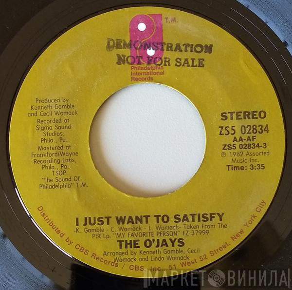  The O'Jays  - I Just Want To Satisfy