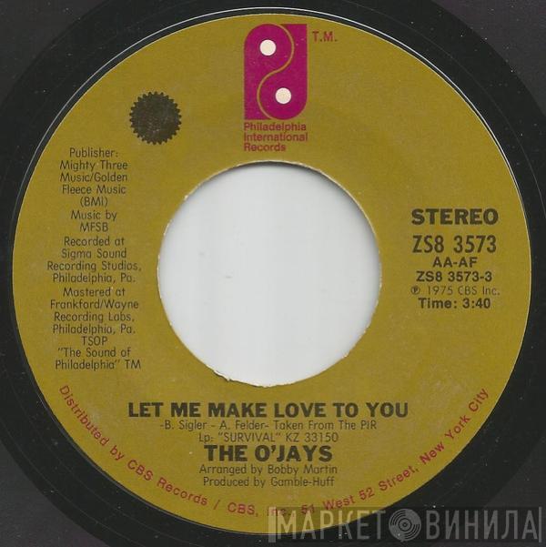 The O'Jays - Let Me Make Love To You / Survival
