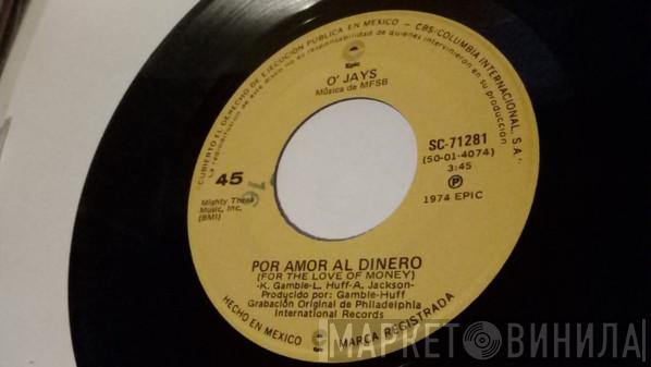  The O'Jays  - Por Amor Al Dinero = For The Love Of Money