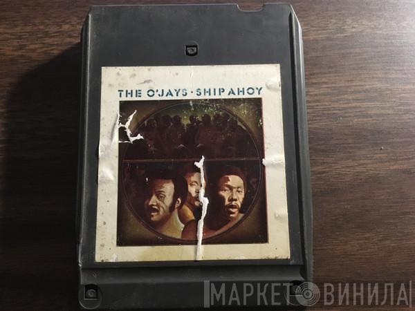  The O'Jays  - Ship Ahoy