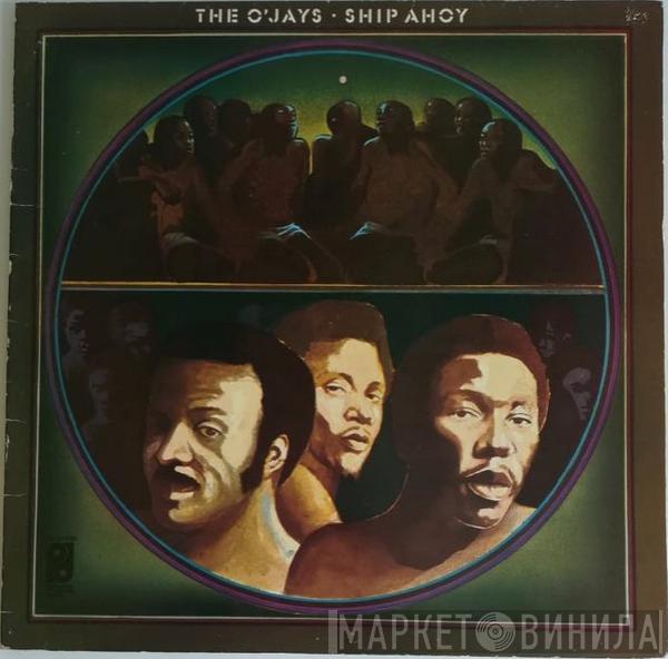  The O'Jays  - Ship Ahoy