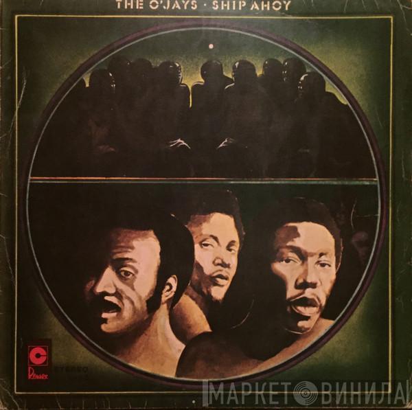  The O'Jays  - Ship Ahoy