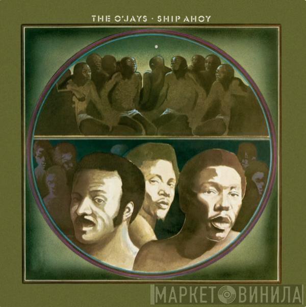  The O'Jays  - Ship Ahoy