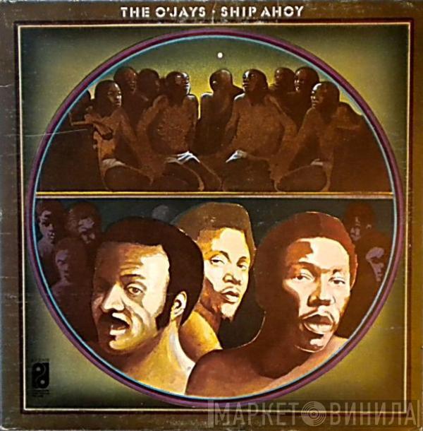  The O'Jays  - Ship Ahoy