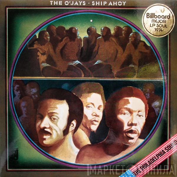  The O'Jays  - Ship Ahoy