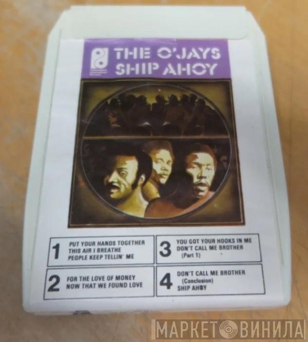  The O'Jays  - Ship Ahoy