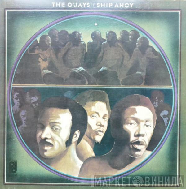 The O'Jays  - Ship Ahoy
