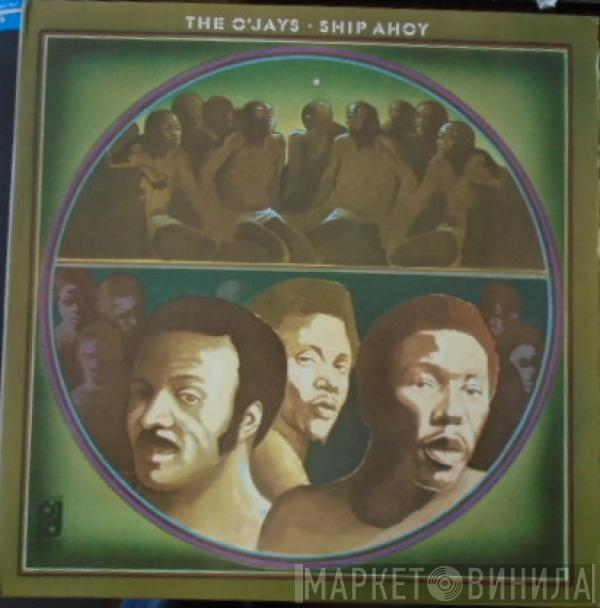  The O'Jays  - Ship Ahoy
