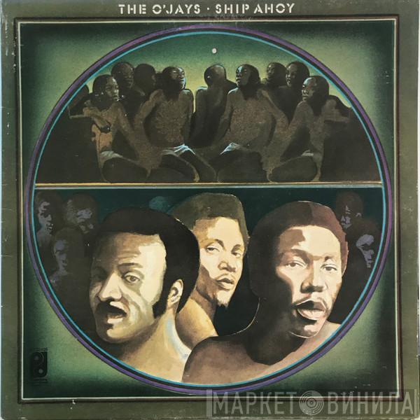  The O'Jays  - Ship Ahoy