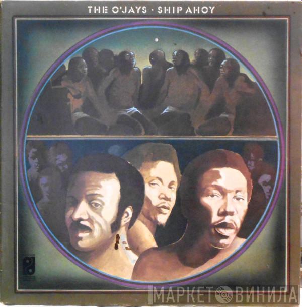  The O'Jays  - Ship Ahoy