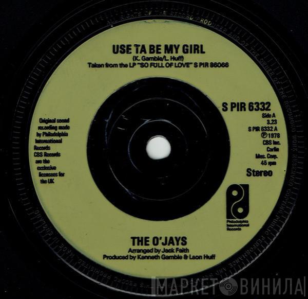 The O'Jays - Use Ta Be My Girl