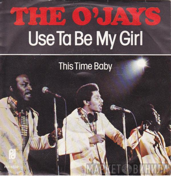  The O'Jays  - Use Ta Be My Girl