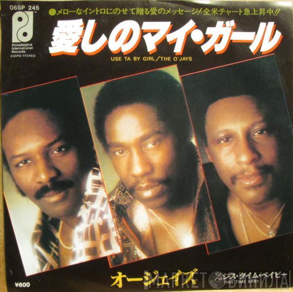  The O'Jays  - Use Ta Be My Girl
