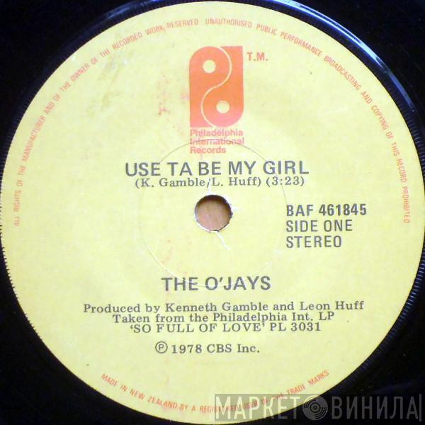  The O'Jays  - Use Ta Be My Girl