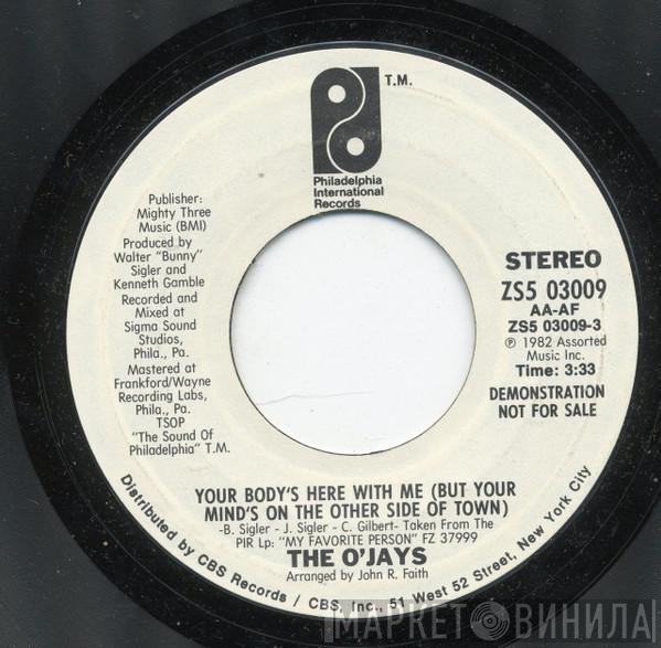 The O'Jays - Your Body's Here With Me (But Your Mind's On The Other Side Of Town)