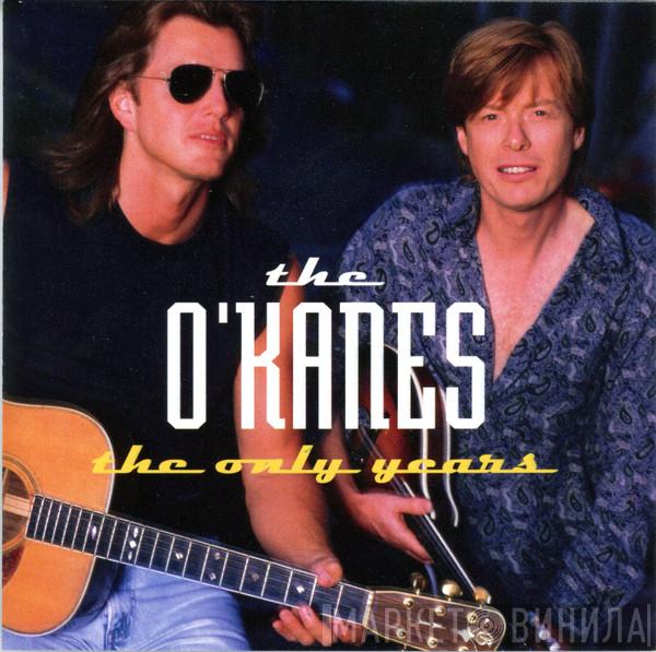 The O'Kanes - The Only Years