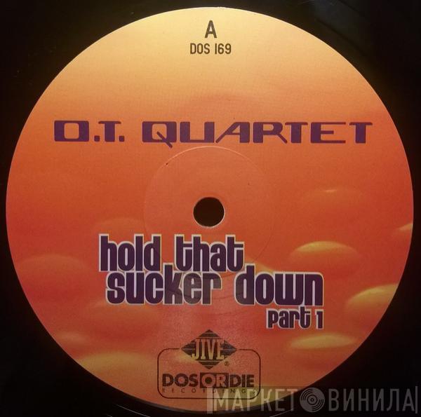 The O.T. Quartet - Hold That Sucker Down (Part 1)