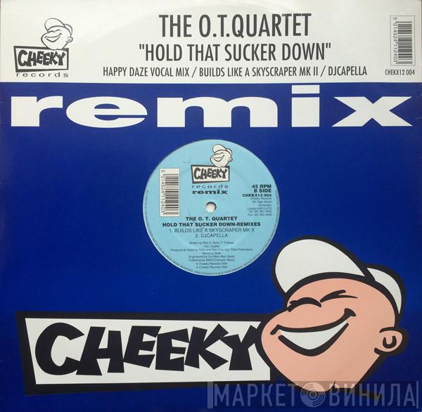 The O.T. Quartet - Hold That Sucker Down (Remix)