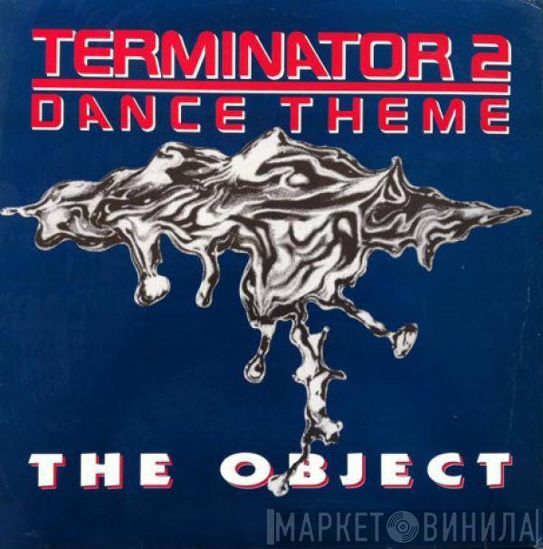  The Object  - Terminator 2 Dance Theme