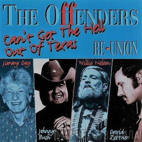 The Offenders  - Re-Union: Can't Get The Hell Out Of Texas