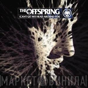  The Offspring  - (Can't Get My) Head Around You