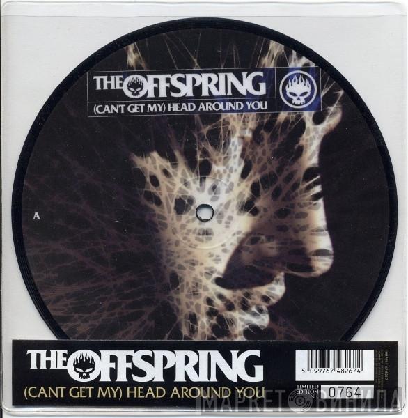  The Offspring  - (Can't Get My) Head Around You