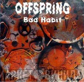  The Offspring  - Bad Habit