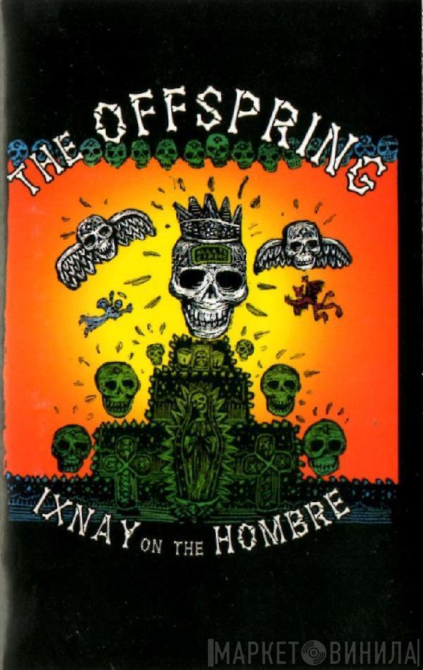  The Offspring  - Ixnay On The Hombre