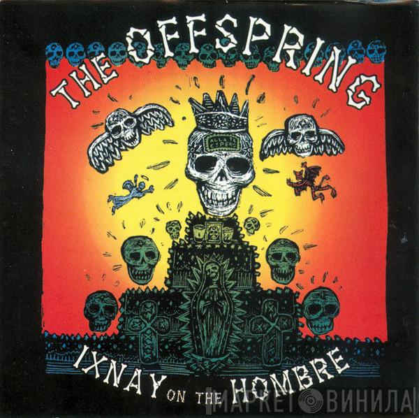  The Offspring  - Ixnay On The Hombre