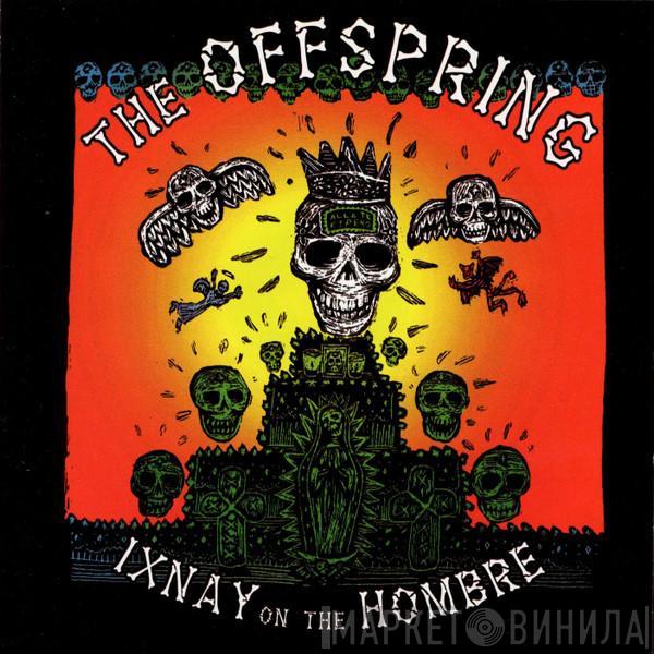  The Offspring  - Ixnay On The Hombre