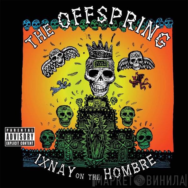  The Offspring  - Ixnay On The Hombre