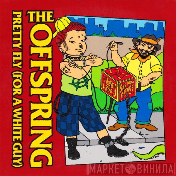  The Offspring  - Pretty Fly (For A White Guy)