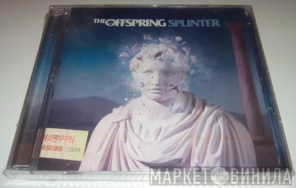 The Offspring  - Splinter