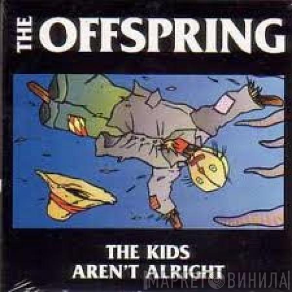  The Offspring  - The Kids Aren't Alright