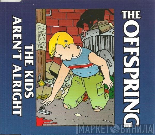  The Offspring  - The Kids Aren't Alright