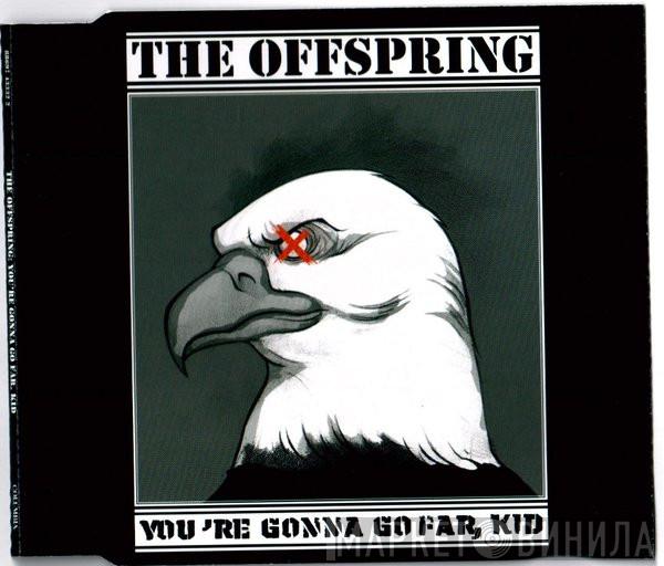  The Offspring  - You're Gonna Go Far, Kid