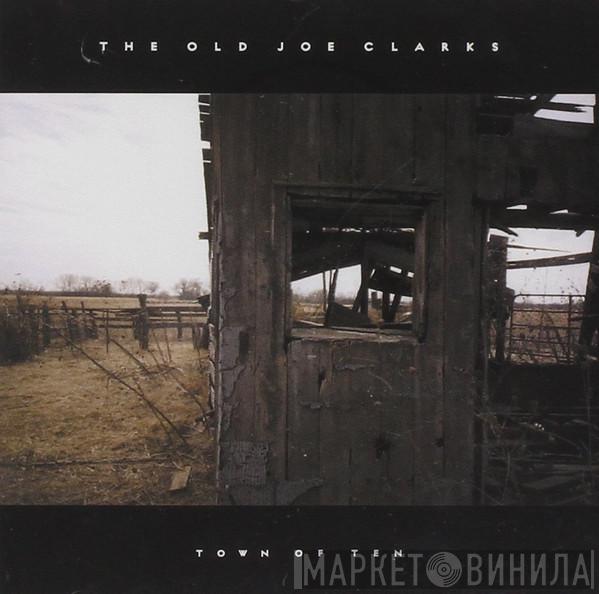 The Old Joe Clarks - Town Of Ten