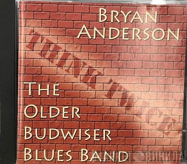, The Older Budweiser Blues Band  Bryan Anderson   - Think Twice