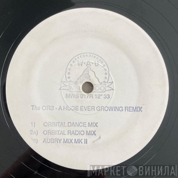  The Orb  - A Huge Ever Growing Pulsating Brain That Rules From The Centre Of The Ultraworld (Remix)