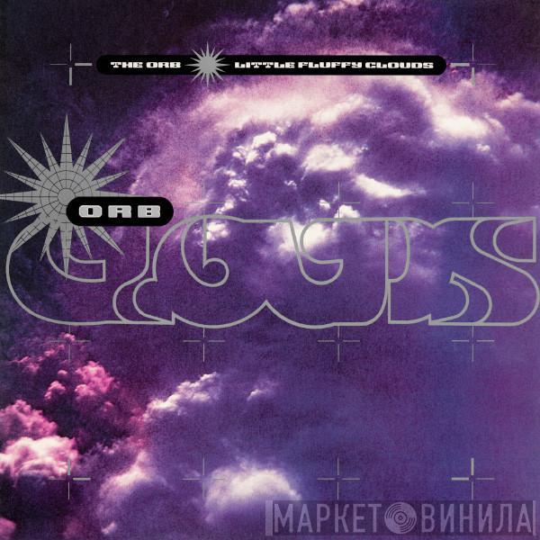  The Orb  - Little Fluffy Clouds