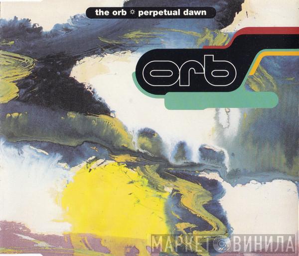  The Orb  - Perpetual Dawn