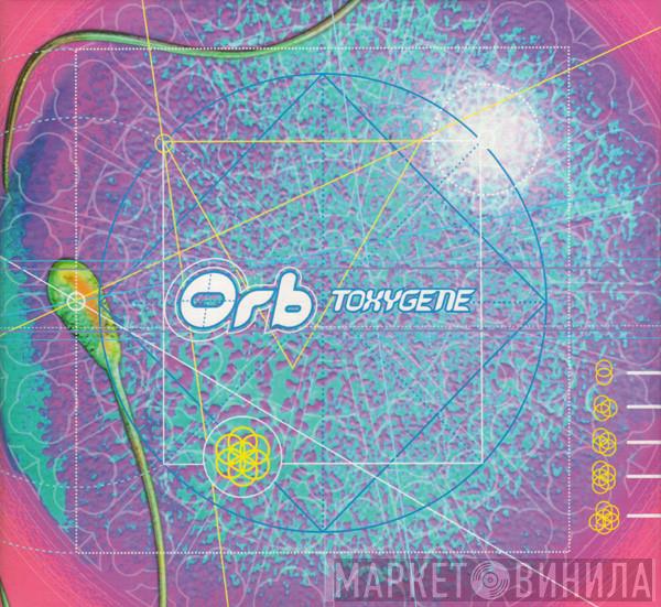  The Orb  - Toxygene
