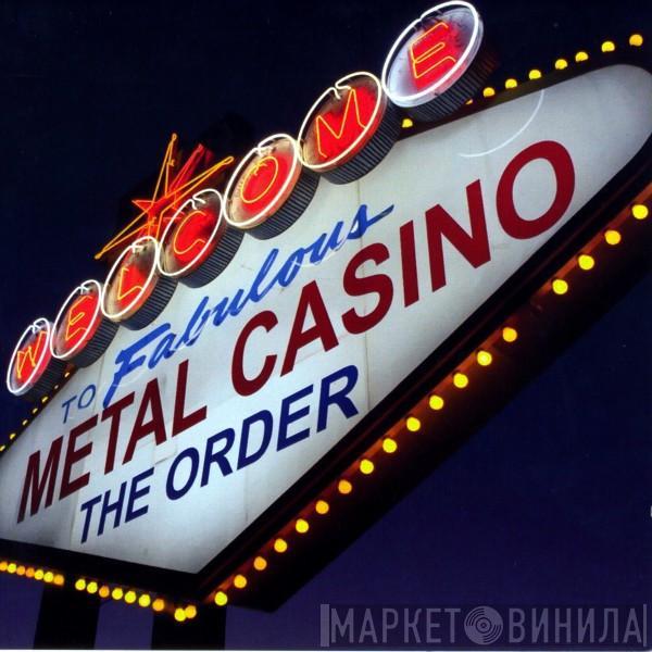 The Order  - Welcome To The Metal Casino