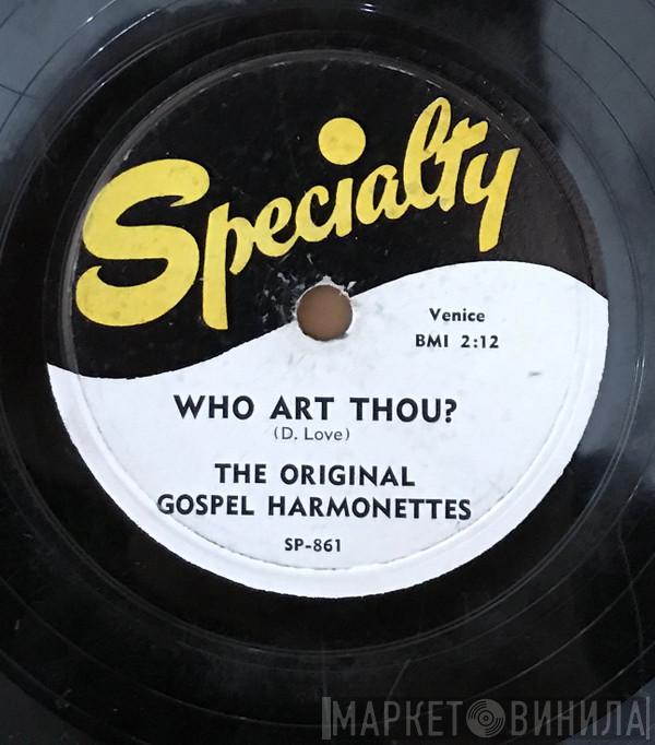 The Original Gospel Harmonettes - Who Art Thou? / No Hiding Place