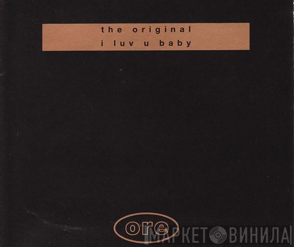 The Original - I Luv U Baby