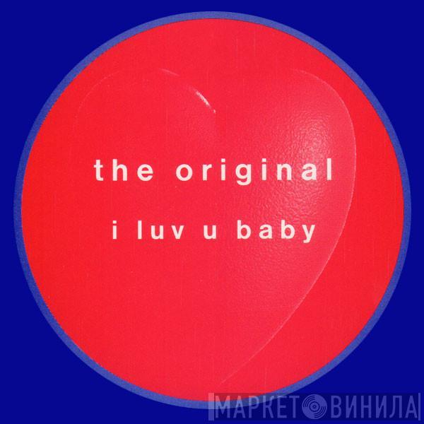  The Original  - I Luv U Baby