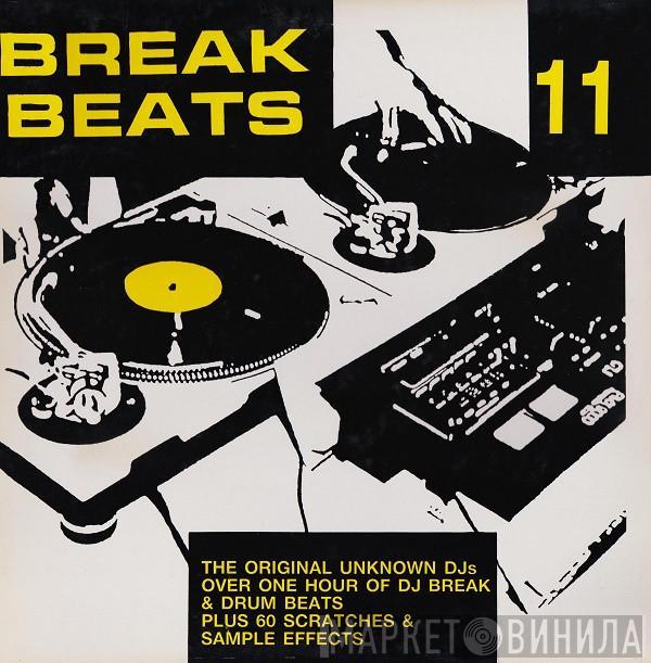 The Original Unknown DJ's - Break Beats 11