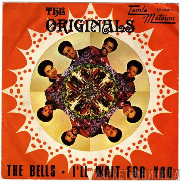  The Originals  - The Bells / I'll Wait For You