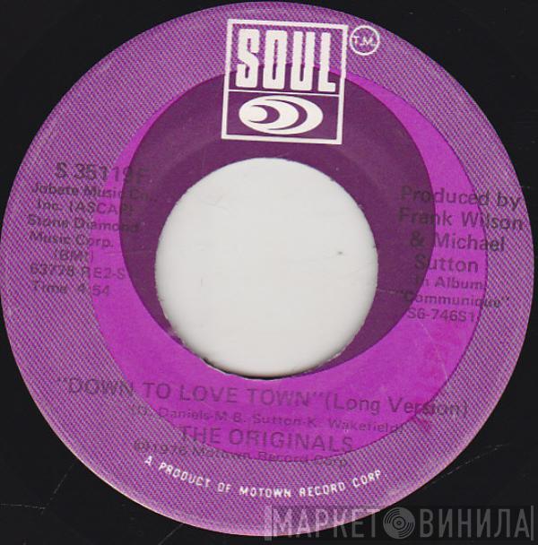  The Originals  - Down To Love Town (Long Version)